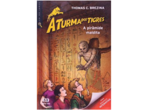 A Turma Dos Tigres - A Pirâmide Maldita